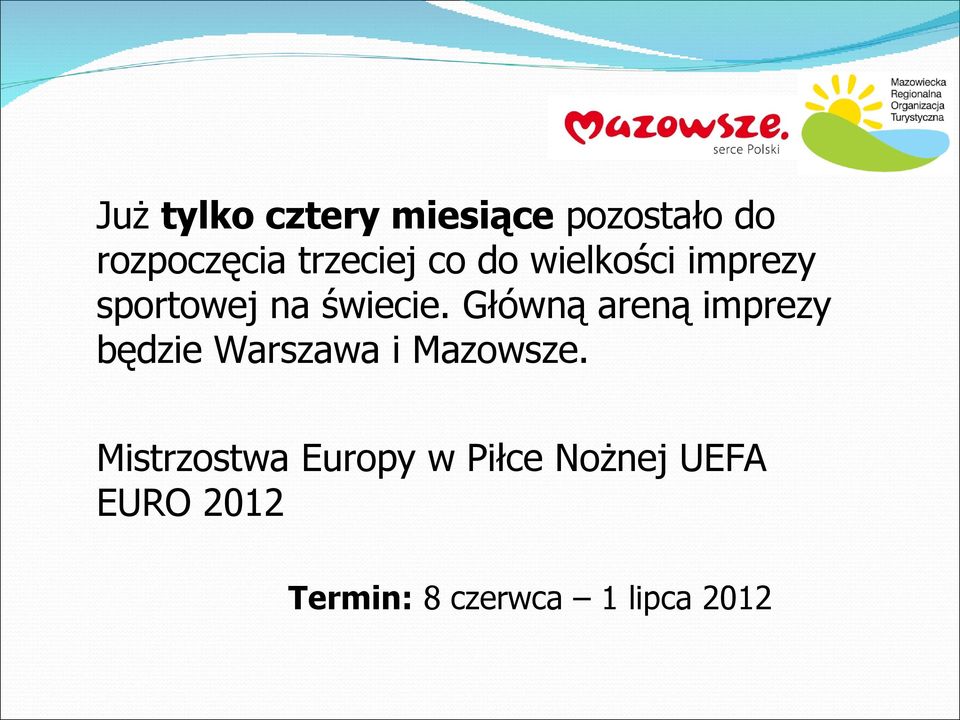 Główną areną imprezy będzie Warszawa i Mazowsze.