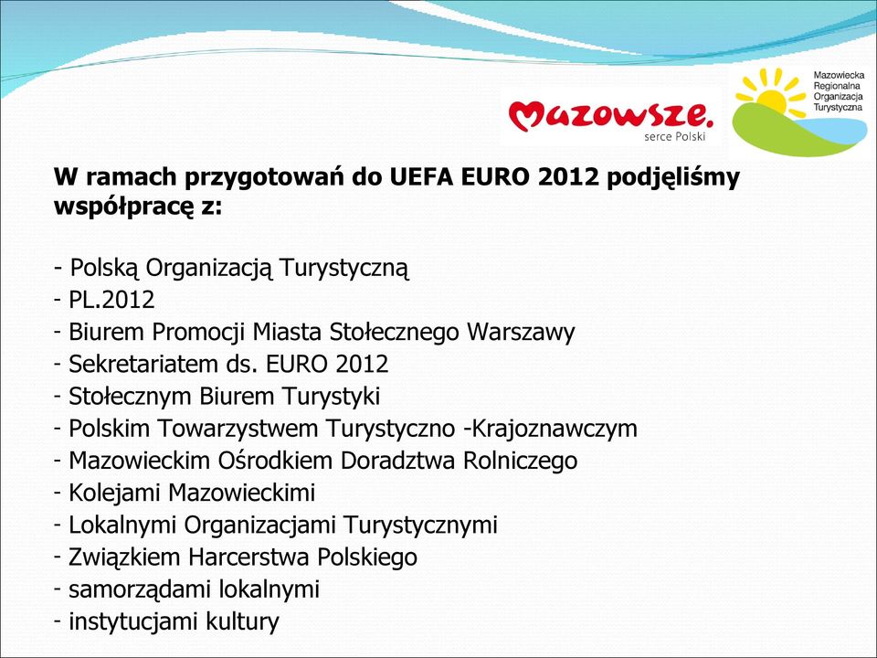 EURO 2012 - Stołecznym Biurem Turystyki - Polskim Towarzystwem Turystyczno -Krajoznawczym - Mazowieckim