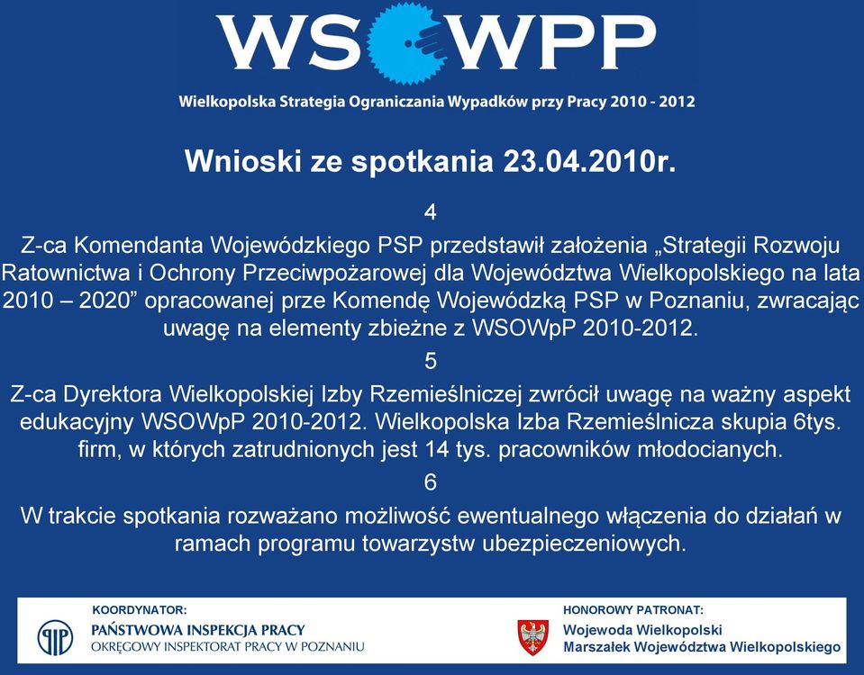 2020 opracowanej prze Komendę Wojewódzką PSP w Poznaniu, zwracając uwagę na elementy zbieżne z WSOWpP 2010-2012.