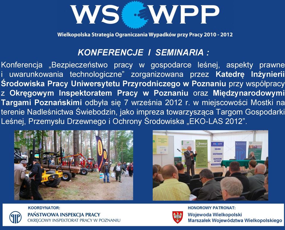 Inspektoratem Pracy w Poznaniu oraz Międzynarodowymi Targami Poznańskimi odbyła się 7 września 2012 r.