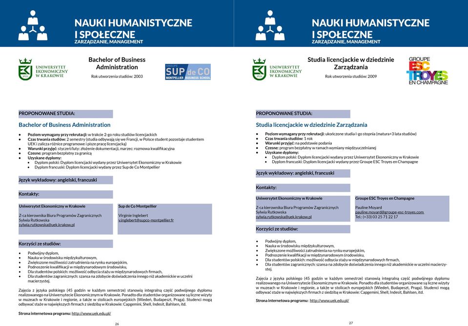 programowe i pisze pracę licencjacką) Warunki przyjęć: styczeń/luty: złożenie dokumentacji, marzec: rozmowa kwalifikacyjna Czesne: program bezpłatny za granicą Dyplom polski: Dyplom licencjacki