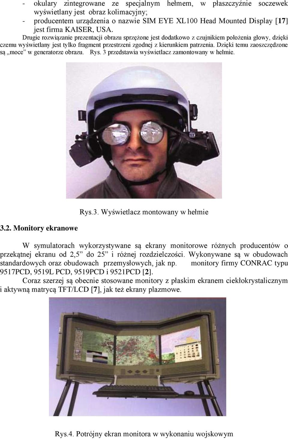 Dzięki temu zaoszczędzone są moce w generatorze obrazu. Rys. 3 