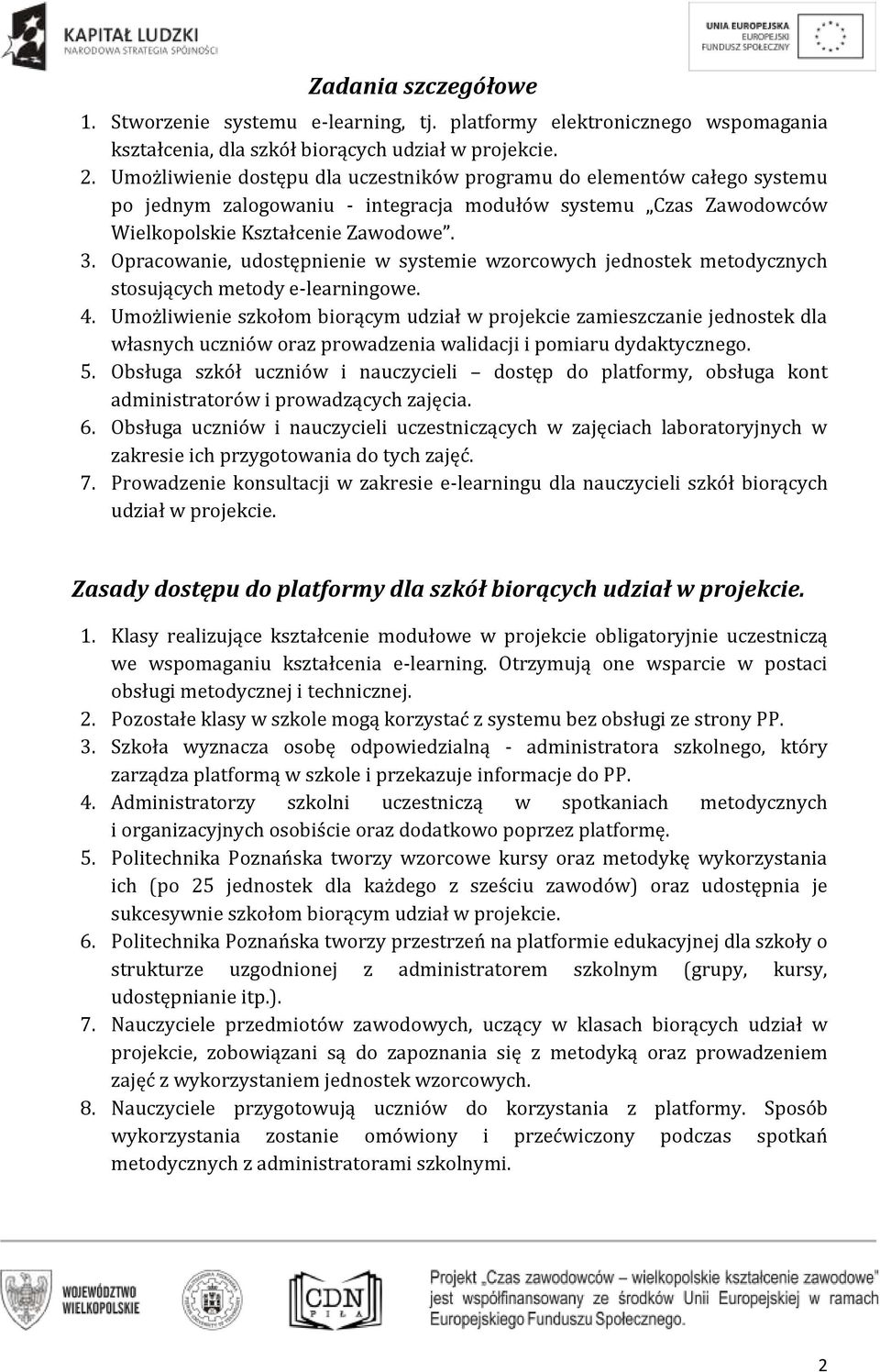 Opracowanie, udostępnienie w systemie wzorcowych jednostek metodycznych stosujących metody e-learningowe. 4.