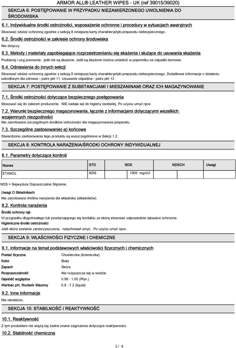 Indywidualne środki ostrożności, wyposażenie ochronne i procedury w sytuacjach awaryjnych Stosować odzież ochronną zgodnie z sekcją 8 niniejszej karty charakterystyki preparatu niebezpiecznego. 6.2.