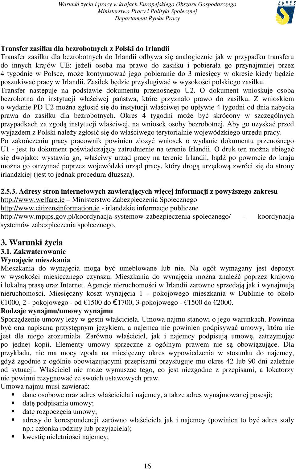 Zasiłek będzie przysługiwać w wysokości polskiego zasiłku. Transfer następuje na podstawie dokumentu przenośnego U2.