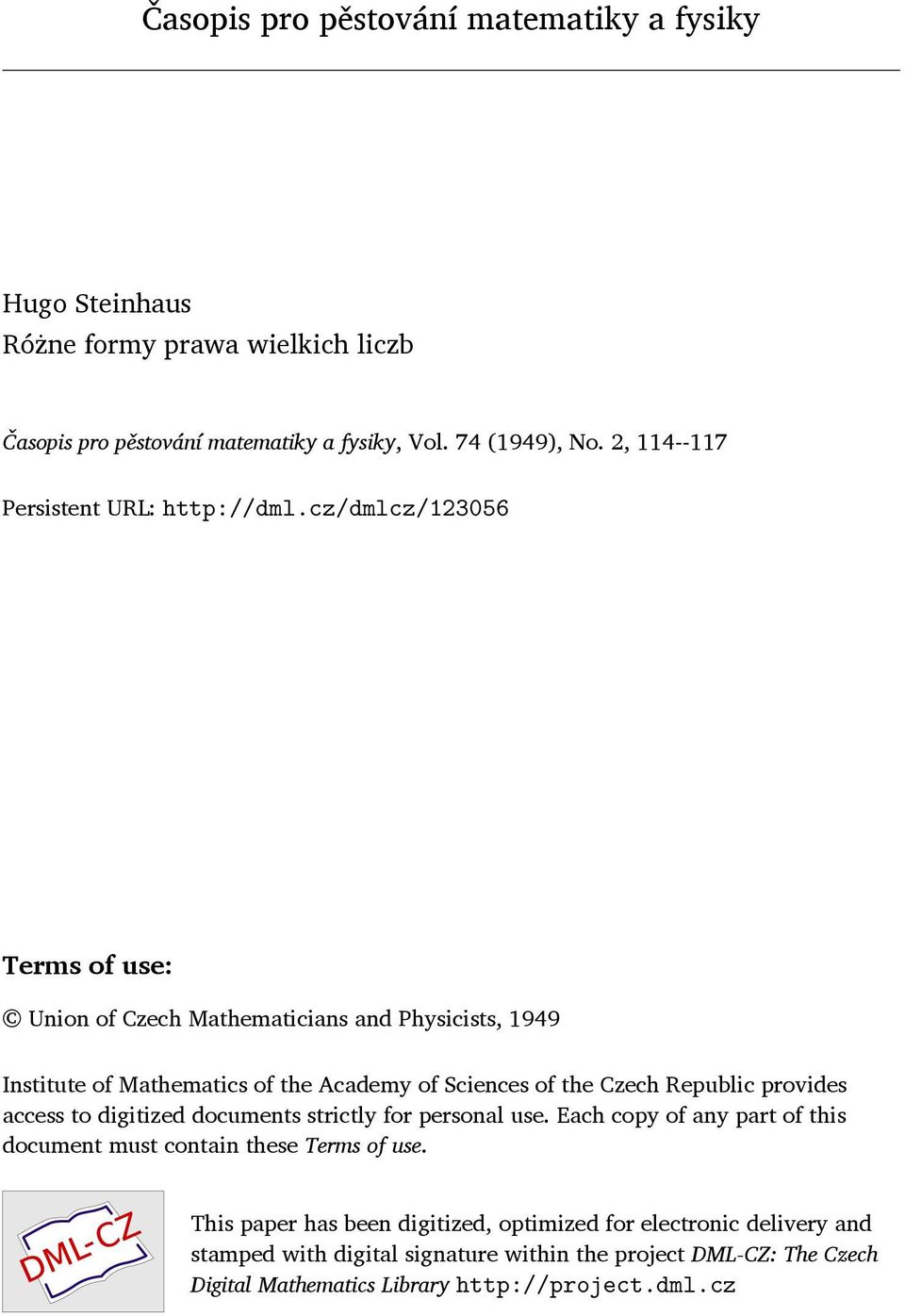cz/dmlcz/123056 Terms of use: Union of Czech Mahemaicians and Physiciss, 1949 Insiue of Mahemaics of he Academy of Sciences of he Czech Republic provides