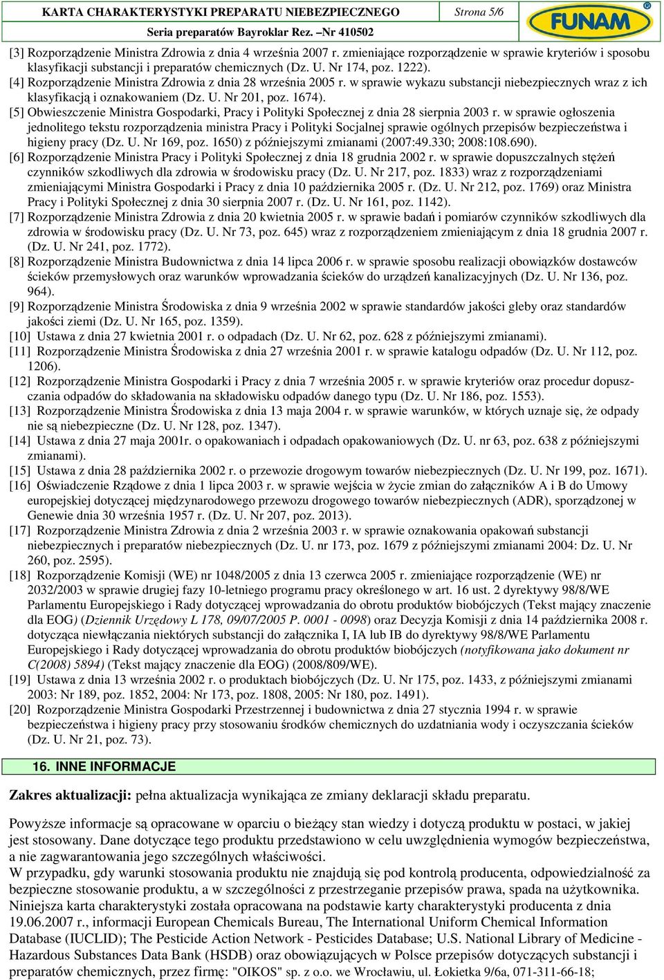 w sprawie wykazu substancji niebezpiecznych wraz z ich klasyfikacją i oznakowaniem (Dz. U. Nr 201, poz. 1674).