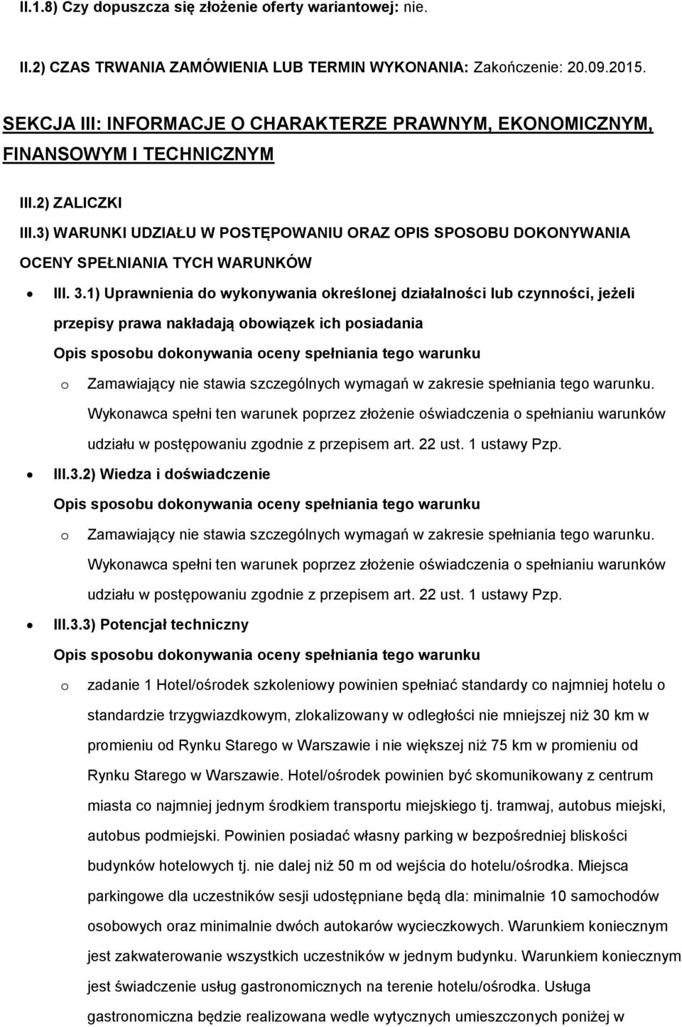 3) WARUNKI UDZIAŁU W POSTĘPOWANIU ORAZ OPIS SPOSOBU DOKONYWANIA OCENY SPEŁNIANIA TYCH WARUNKÓW III. 3.