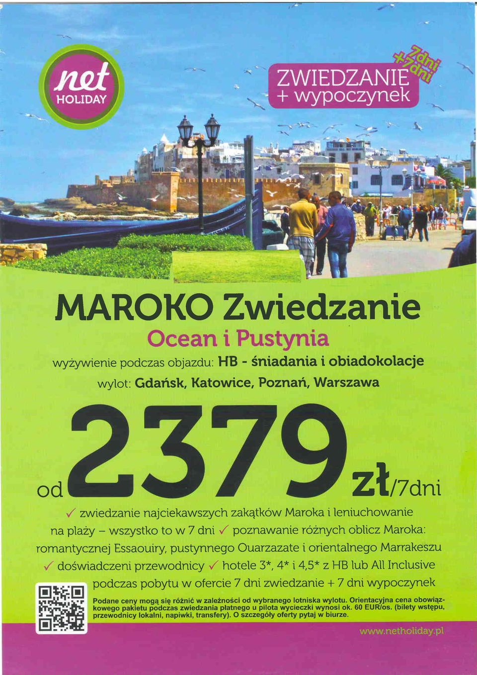 leniuchowanie na plazy - wszystko to w 7 dni / poznawanie roznych oblicz Maroka: romantycznej Essaouiry, pustynnego Ouarzazate i orientalnego Marrakeszu doswiadczenr przewnrcy / hotete