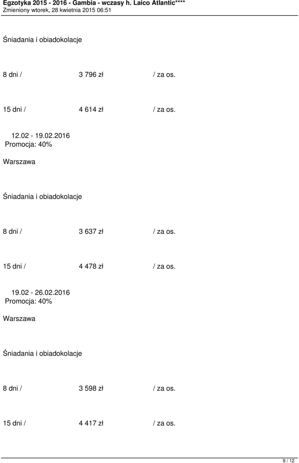 19.02.2016 8 dni / 3 637 zł / za os.