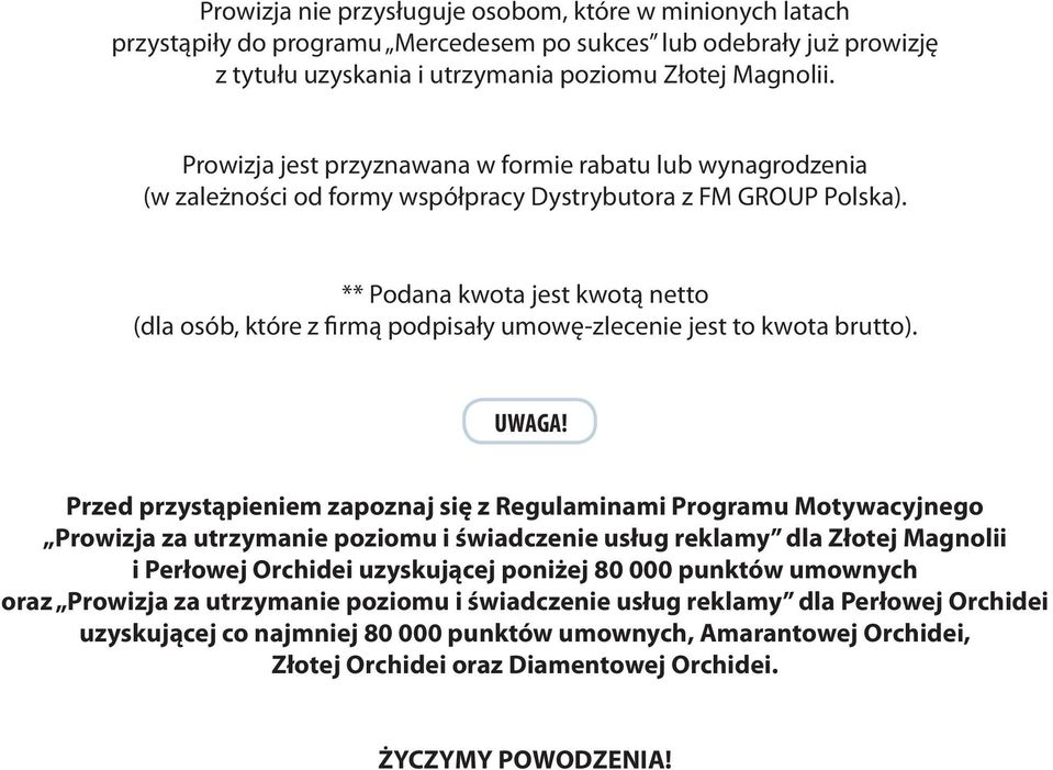 ** Podana kwota jest kwotą netto (dla osób, które z firmą podpisały umowę-zlecenie jest to kwota brutto). UWAGA!