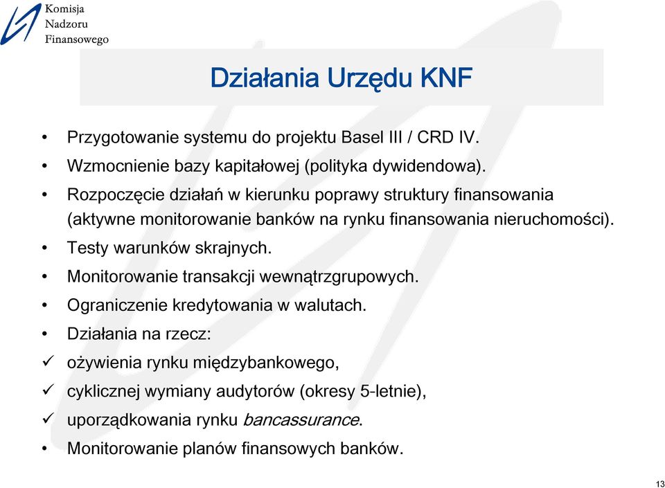 Testy warunków skrajnych. Monitorowanie transakcji wewnątrzgrupowych. Ograniczenie kredytowania w walutach.