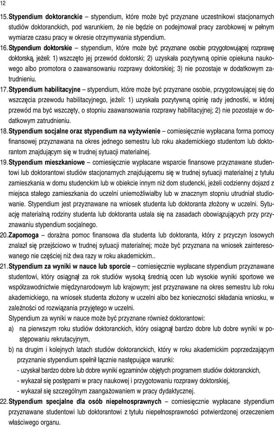 pracy w okresie otrzymywania stypendium. 16.