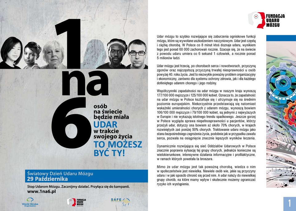 Udar mózgu jest trzecią, po chorobach serca i nowotworach, przyczyną zgonów oraz najczęstszą przyczyną trwałej niesprawności u osób powyżej 40. roku życia.