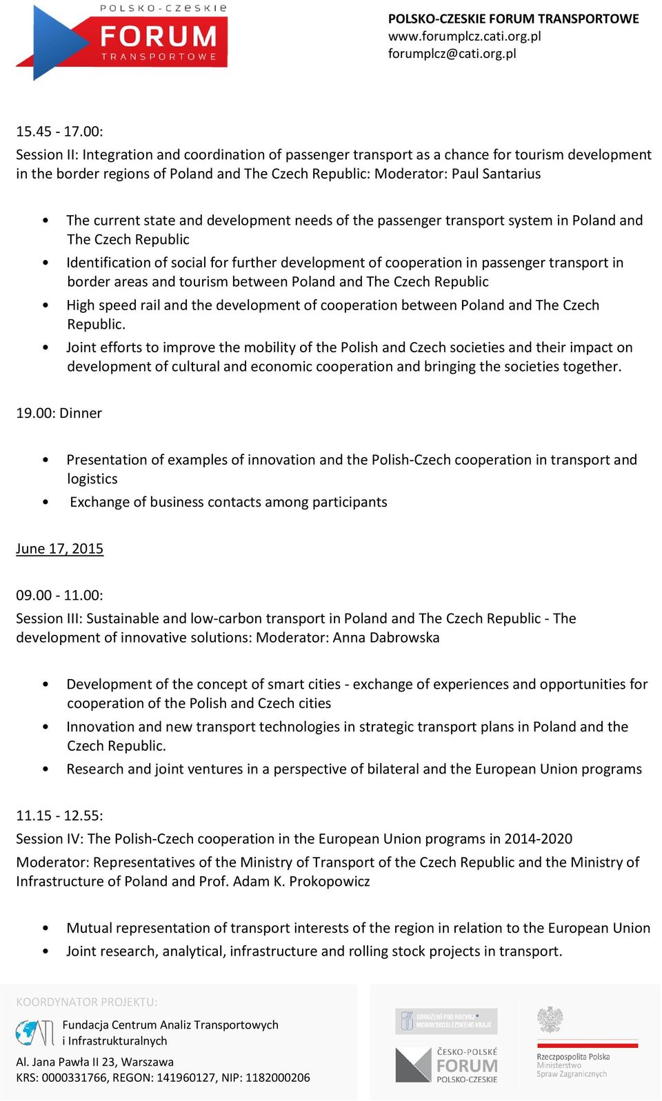 state and development needs of the passenger transport system in Poland and The Czech Republic Identification of social for further development of cooperation in passenger transport in border areas