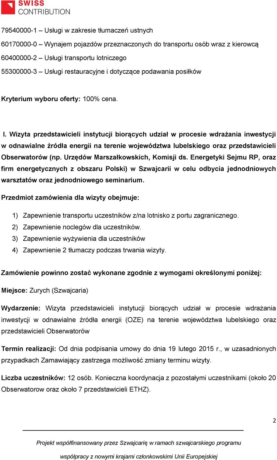 Wizyta przedstawicieli instytucji biorących udział w procesie wdrażania inwestycji w odnawialne źródła energii na terenie województwa lubelskiego oraz przedstawicieli Obserwatorów (np.