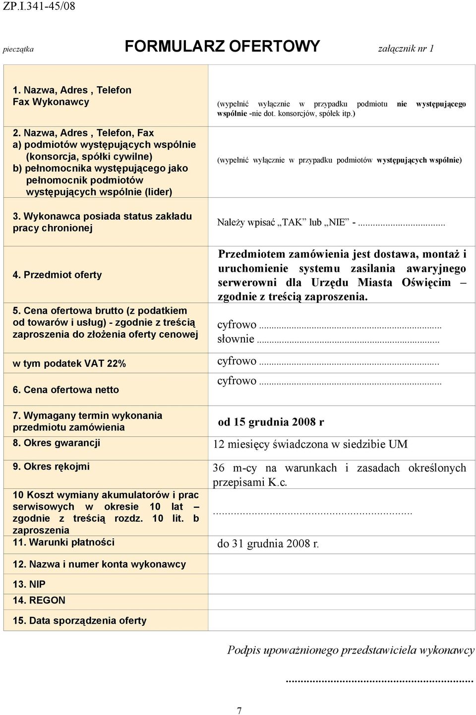 Wykonawca posiada status zakładu pracy chronionej 4. Przedmiot oferty 5.