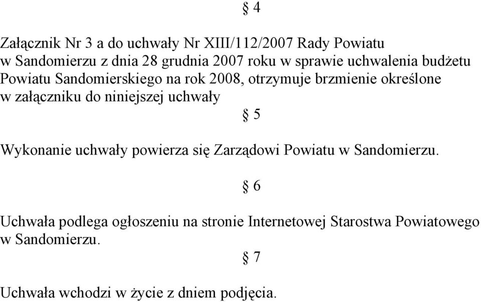 załączniku do niniejszej uchwały 5 Wykonanie uchwały powierza się Zarządowi Powiatu.