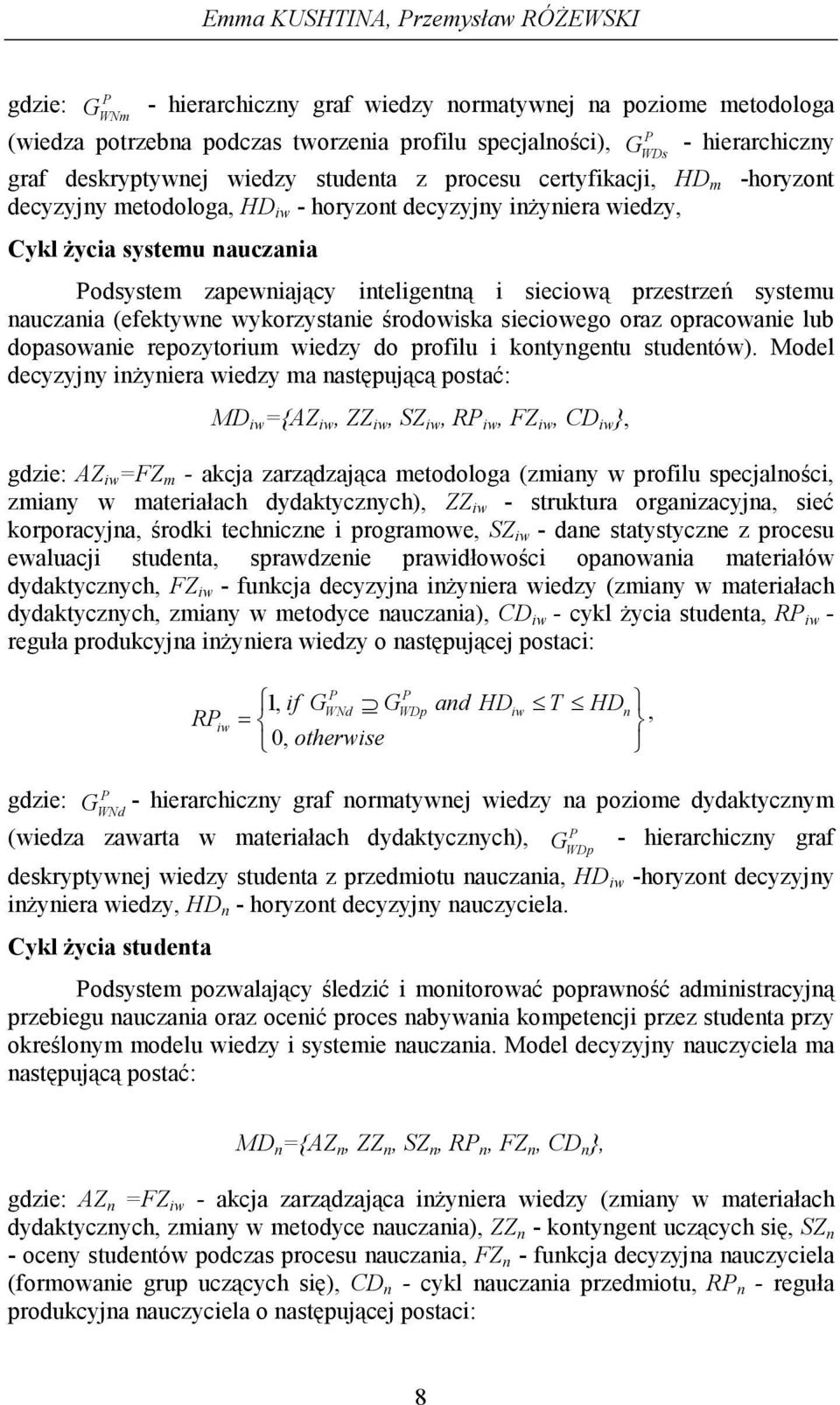 nauczana (efektywne wykorzystane środowska secowego oraz opracowane lub dopasowane repozytorum wedzy do proflu kontyngentu studentów).