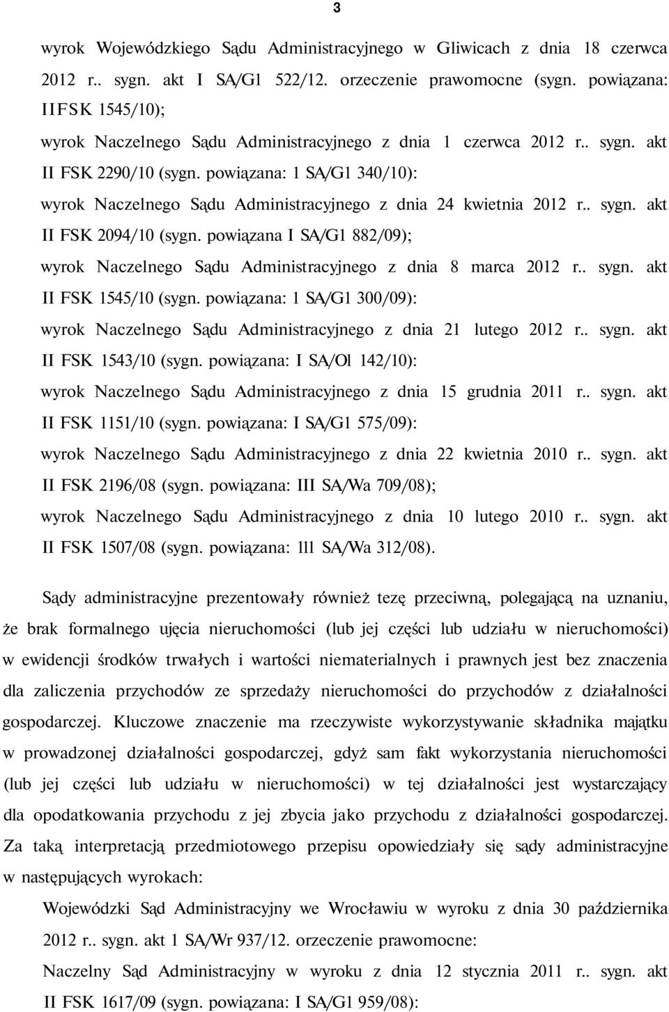 powiązana: 1 SA/G1 340/10): wyrok Naczelnego Sądu Administracyjnego z dnia 24 kwietnia 2012 r.. sygn. akt II FSK 2094/10 (sygn.