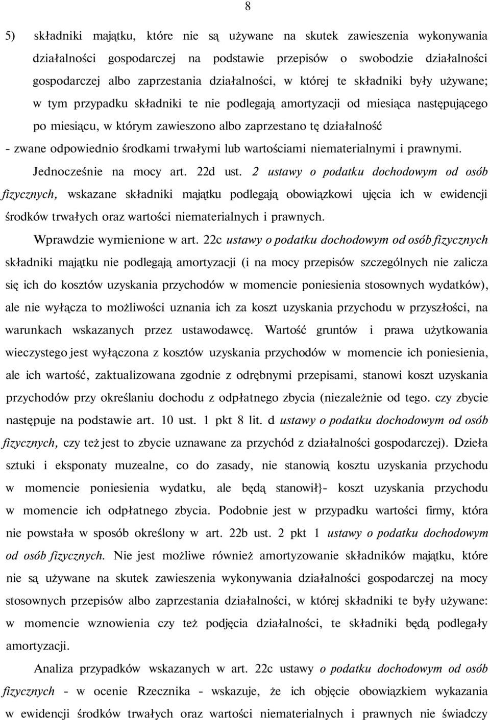 środkami trwałymi lub wartościami niematerialnymi i prawnymi. Jednocześnie na mocy art. 22d ust.