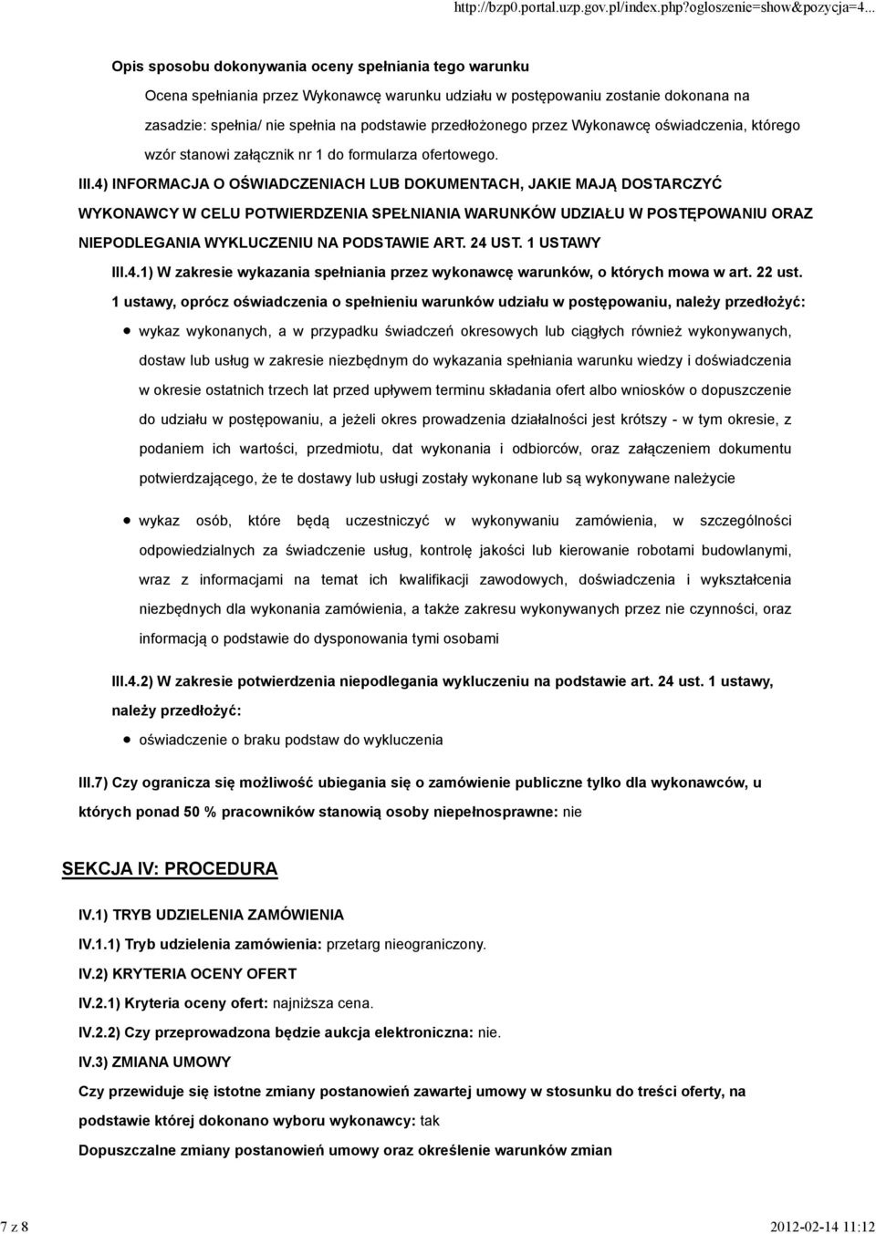 4) INFORMACJA O OŚWIADCZENIACH LUB DOKUMENTACH, JAKIE MAJĄ DOSTARCZYĆ WYKONAWCY W CELU POTWIERDZENIA SPEŁNIANIA WARUNKÓW UDZIAŁU W POSTĘPOWANIU ORAZ NIEPODLEGANIA WYKLUCZENIU NA PODSTAWIE ART. 24 UST.