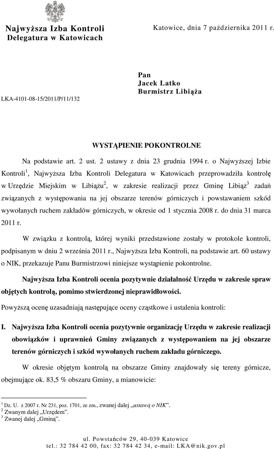 o NajwyŜszej Izbie Kontroli 1, NajwyŜsza Izba Kontroli Delegatura w Katowicach przeprowadziła kontrolę w Urzędzie Miejskim w LibiąŜu 2, w zakresie realizacji przez Gminę LibiąŜ 3 zadań związanych z