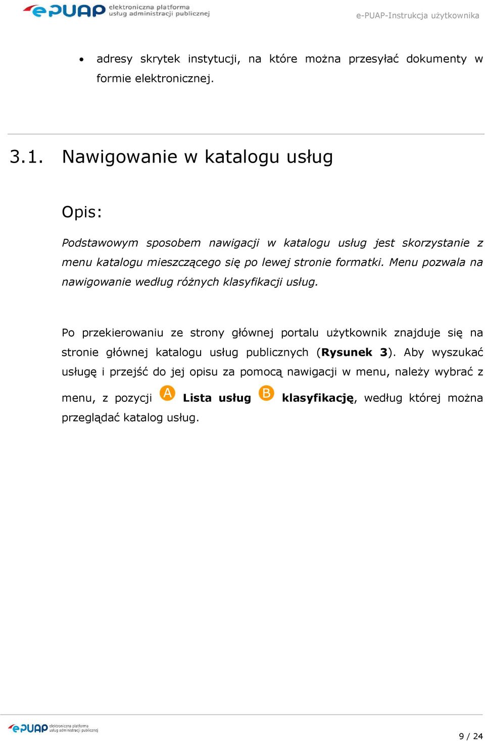 formatki. Menu pozwala na nawigowanie według róŝnych klasyfikacji usług.