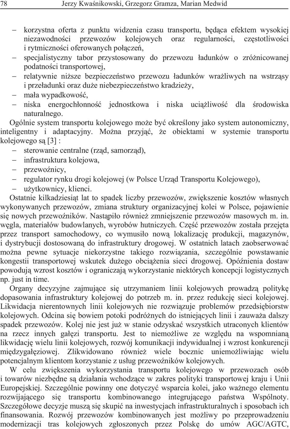 wstrz sy i prze adunki oraz du e niebezpiecze stwo kradzie y, ma a wypadkowo, niska energoch onno jednostkowa i niska uci liwo dla rodowiska naturalnego.