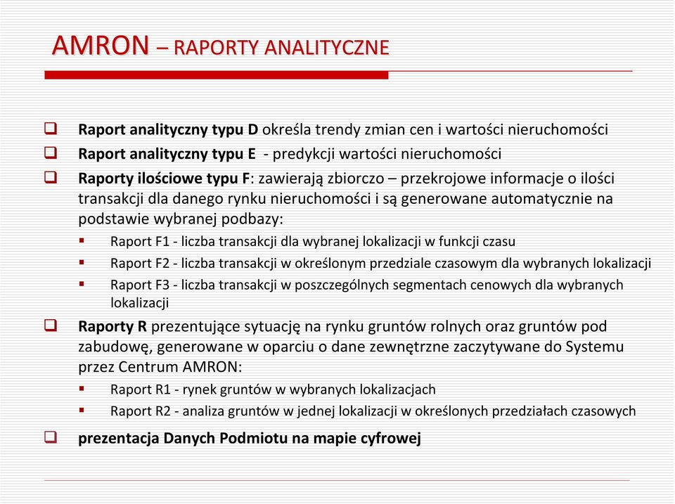 funkcji czasu Raport F2 liczba transakcji w określonym przedziale czasowym dla wybranych lokalizacji Raport F3 liczba transakcji w poszczególnych segmentach cenowych dla wybranych lokalizacji Raporty