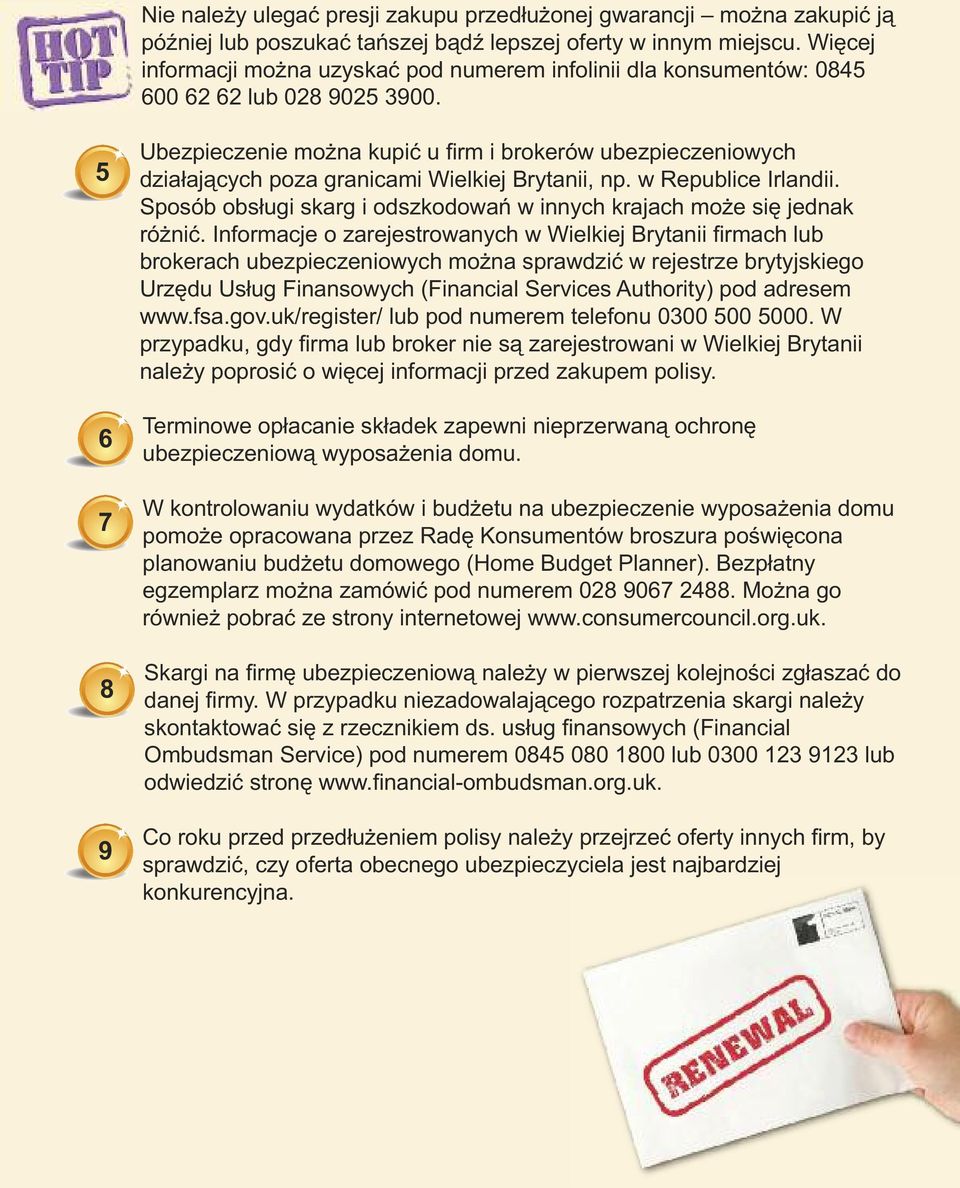 5 6 7 8 9 Ubezpieczenie można kupić u firm i brokerów ubezpieczeniowych działających poza granicami Wielkiej Brytanii, np. w Republice Irlandii.
