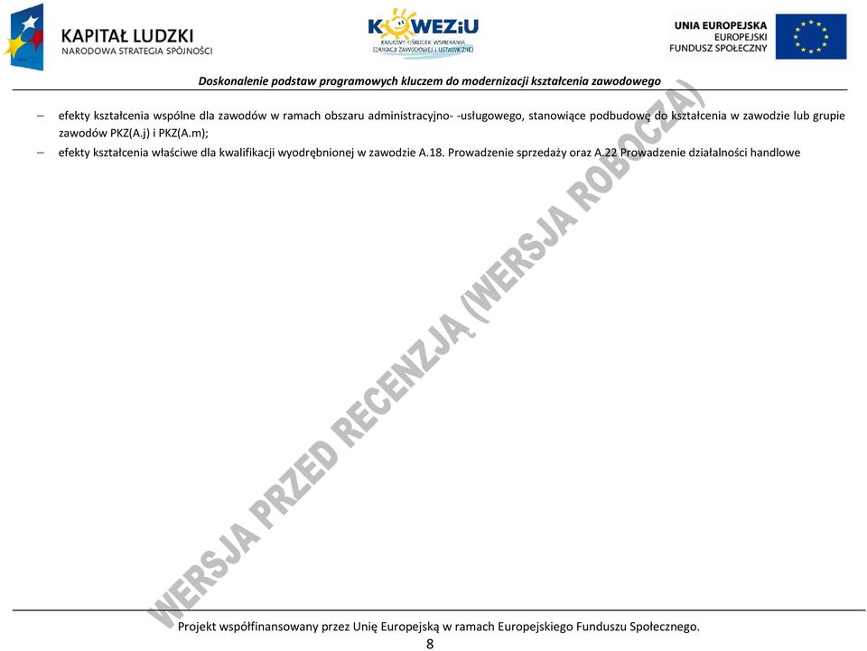 m); efekty kształcenia właściwe dla kwalifikacji wyodrębnionej w zawodzie A.18.