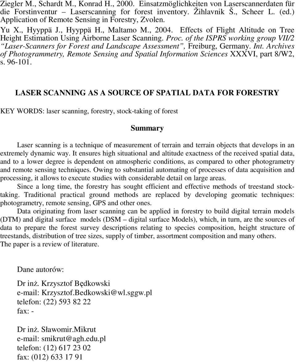 of the ISPRS working group VII/2 Laser-Scanners for Forest and Landscape Assessment, Freiburg, Germany. Int.