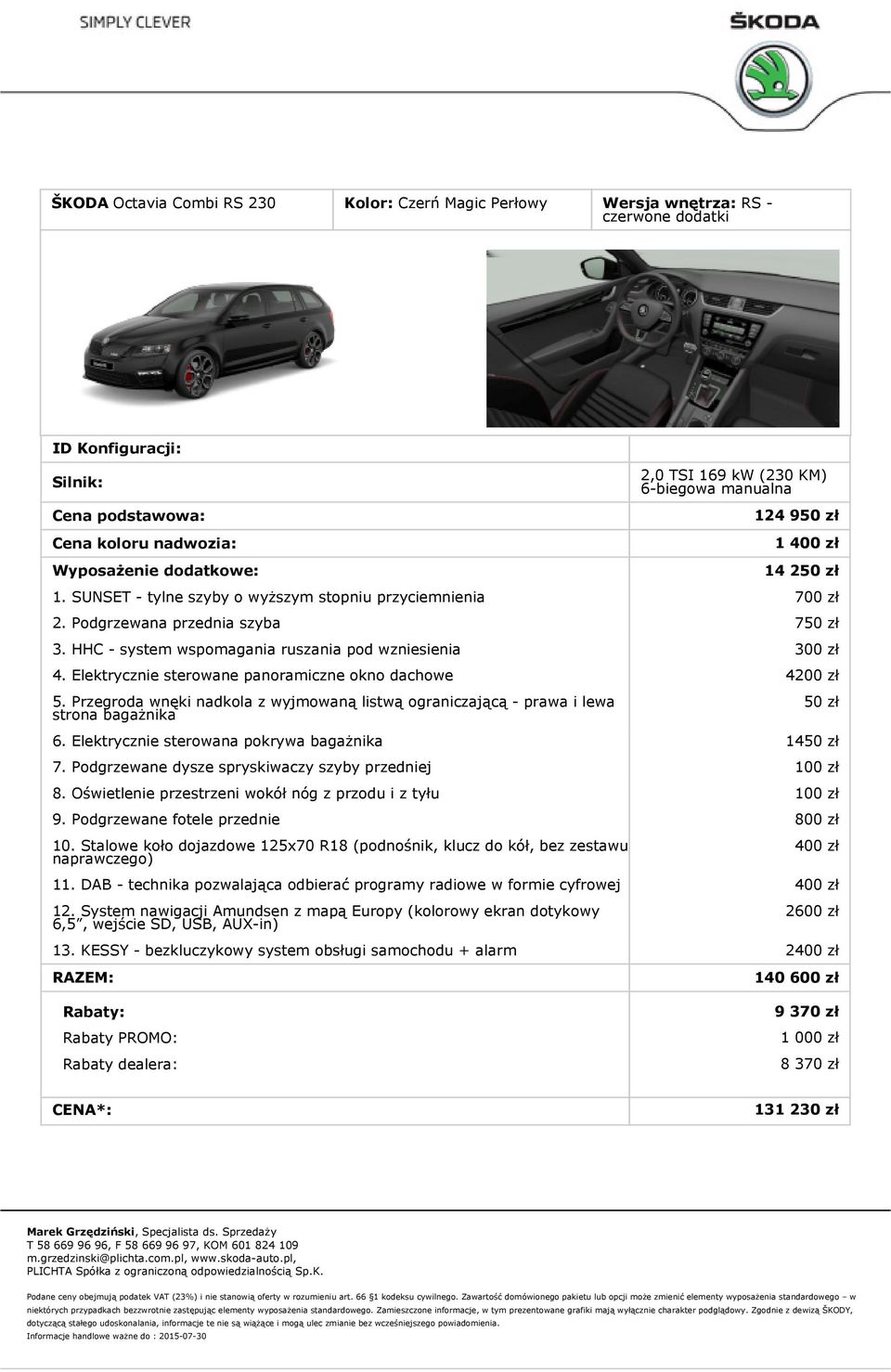 HHC - system wspomagania ruszania pod wzniesienia 300 zł 4. Elektrycznie sterowane panoramiczne okno dachowe 5.