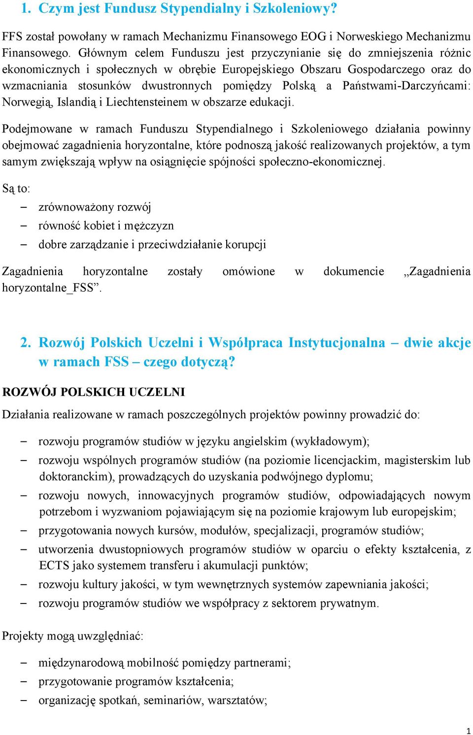 Polską a Państwami-Darczyńcami: Norwegią, Islandią i Liechtensteinem w obszarze edukacji.