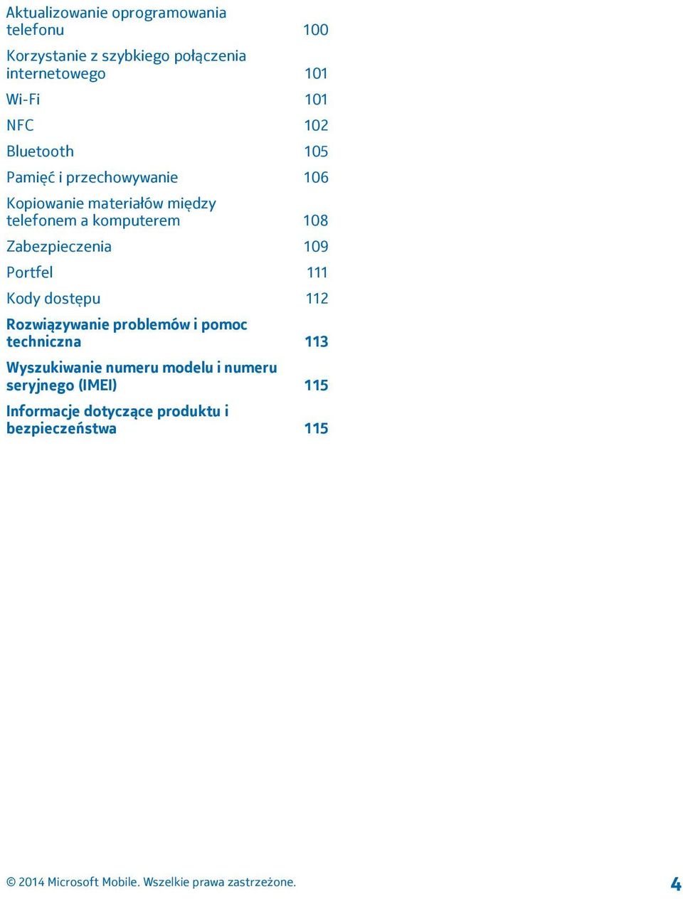 komputerem 108 Zabezpieczenia 109 Portfel 111 Kody dostępu 112 Rozwiązywanie problemów i pomoc