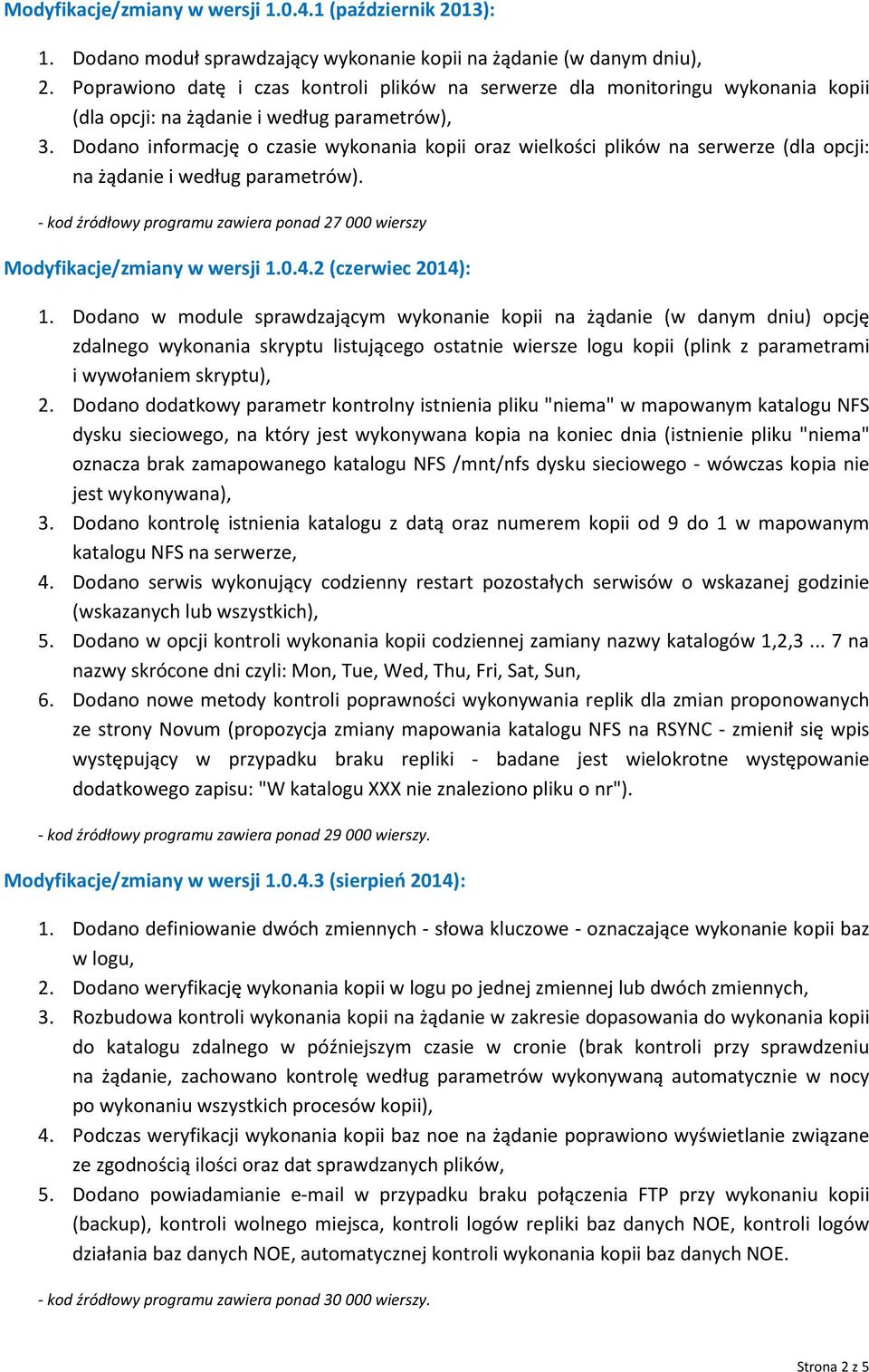 Dodano informację o czasie wykonania kopii oraz wielkości plików na serwerze (dla opcji: na żądanie i według parametrów).