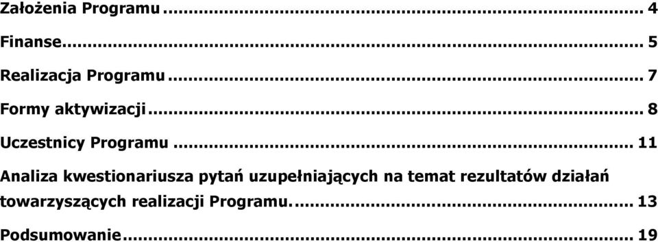 .. 8 Uczestnicy Programu.