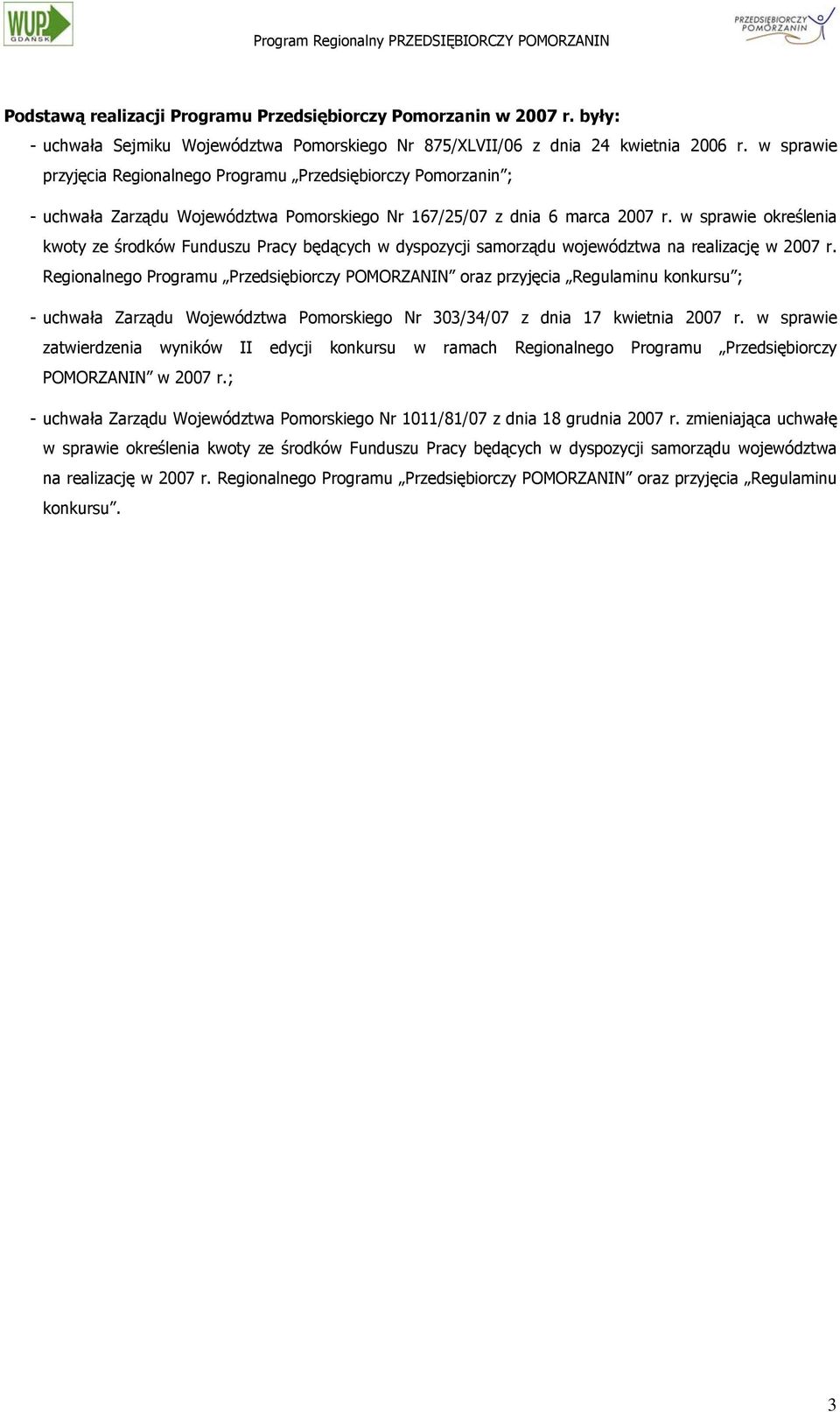 w sprawie określenia kwoty ze środków Funduszu Pracy będących w dyspozycji samorządu województwa na realizację w 2007 r.