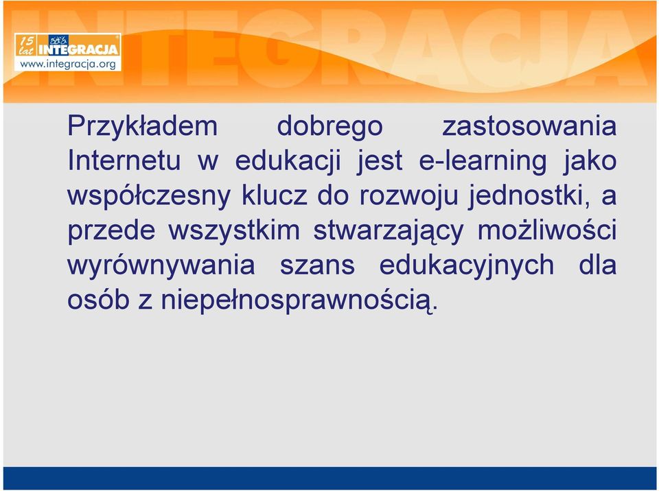 jednostki, a przede wszystkim stwarzający możliwości