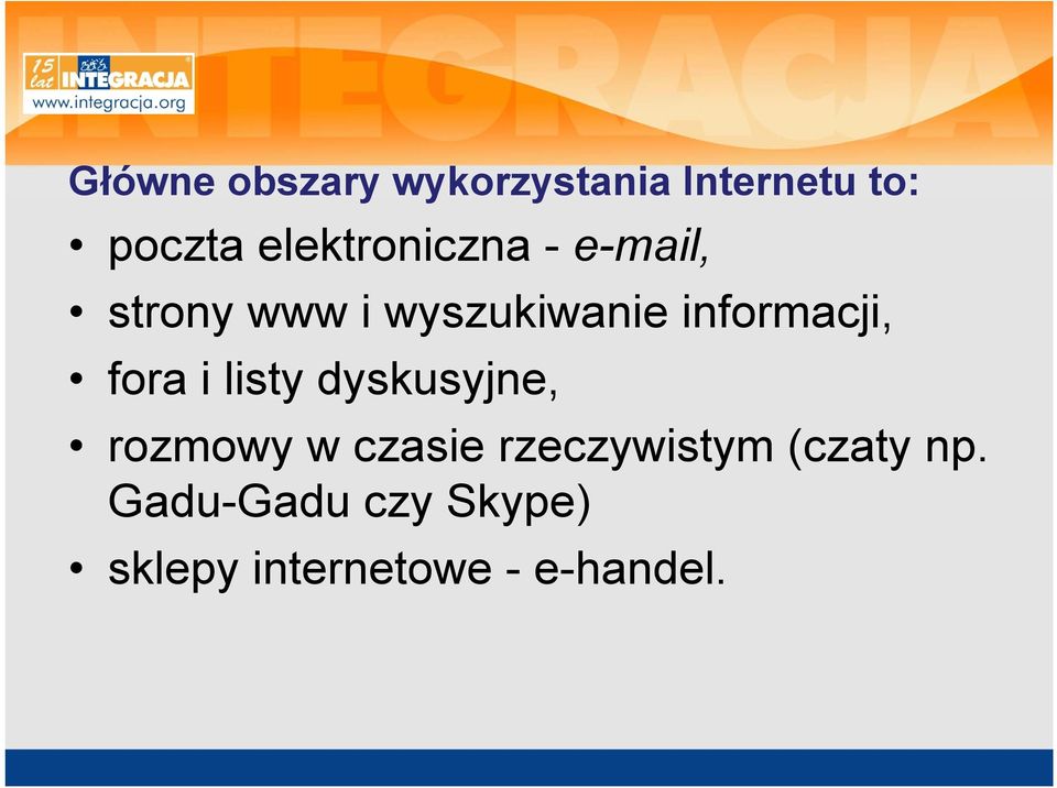 informacji, fora i listy dyskusyjne, rozmowy w czasie