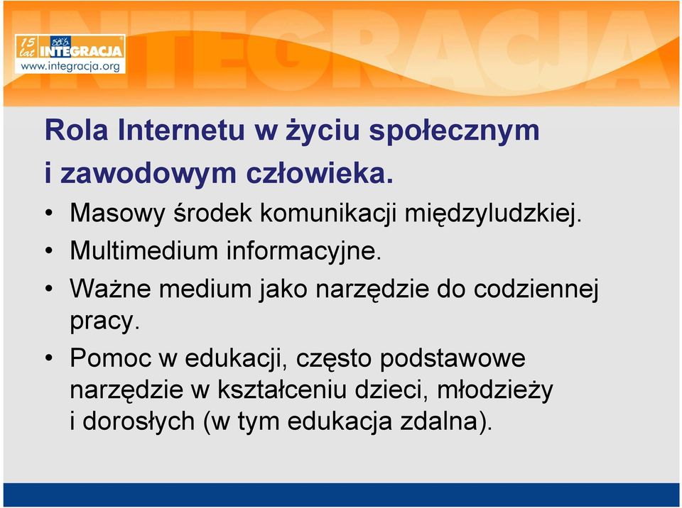 Ważne medium jako narzędzie do codziennej pracy.