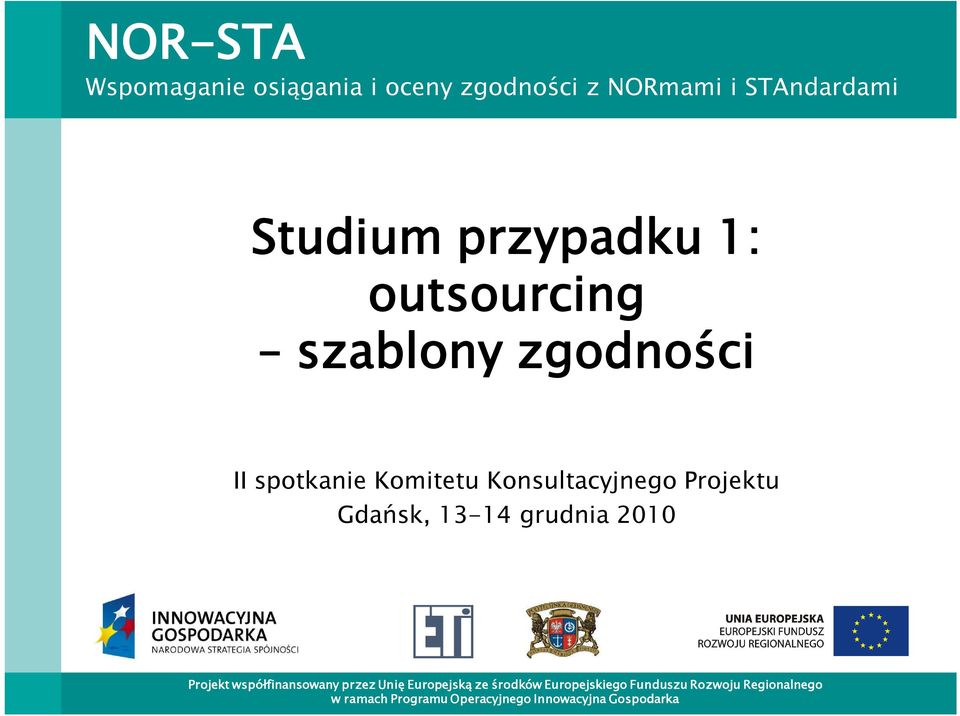 13-14 grudnia 2010 Projekt współfinansowany przez Unię Europejską ze środków