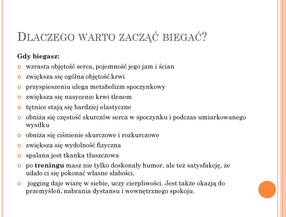 krwi tlenem tętnice stają się bardziej elastyczne obniża się częstość skurczów serca w spoczynku i podczas umiarkowanego wysiłku obniża się ciśnienie skurczowe i