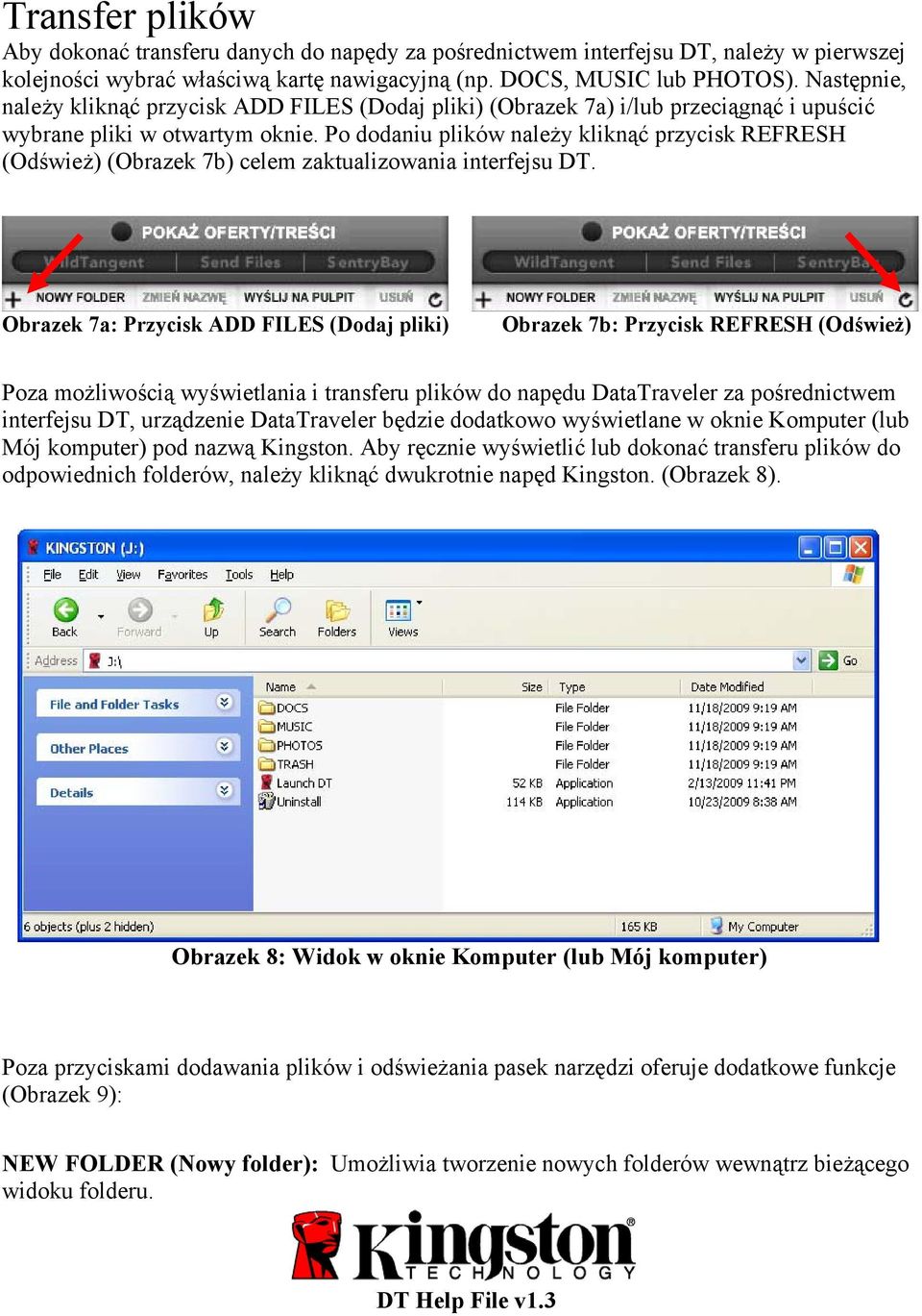 Po dodaniu plików należy kliknąć przycisk REFRESH (Odśwież) (Obrazek 7b) celem zaktualizowania interfejsu DT.