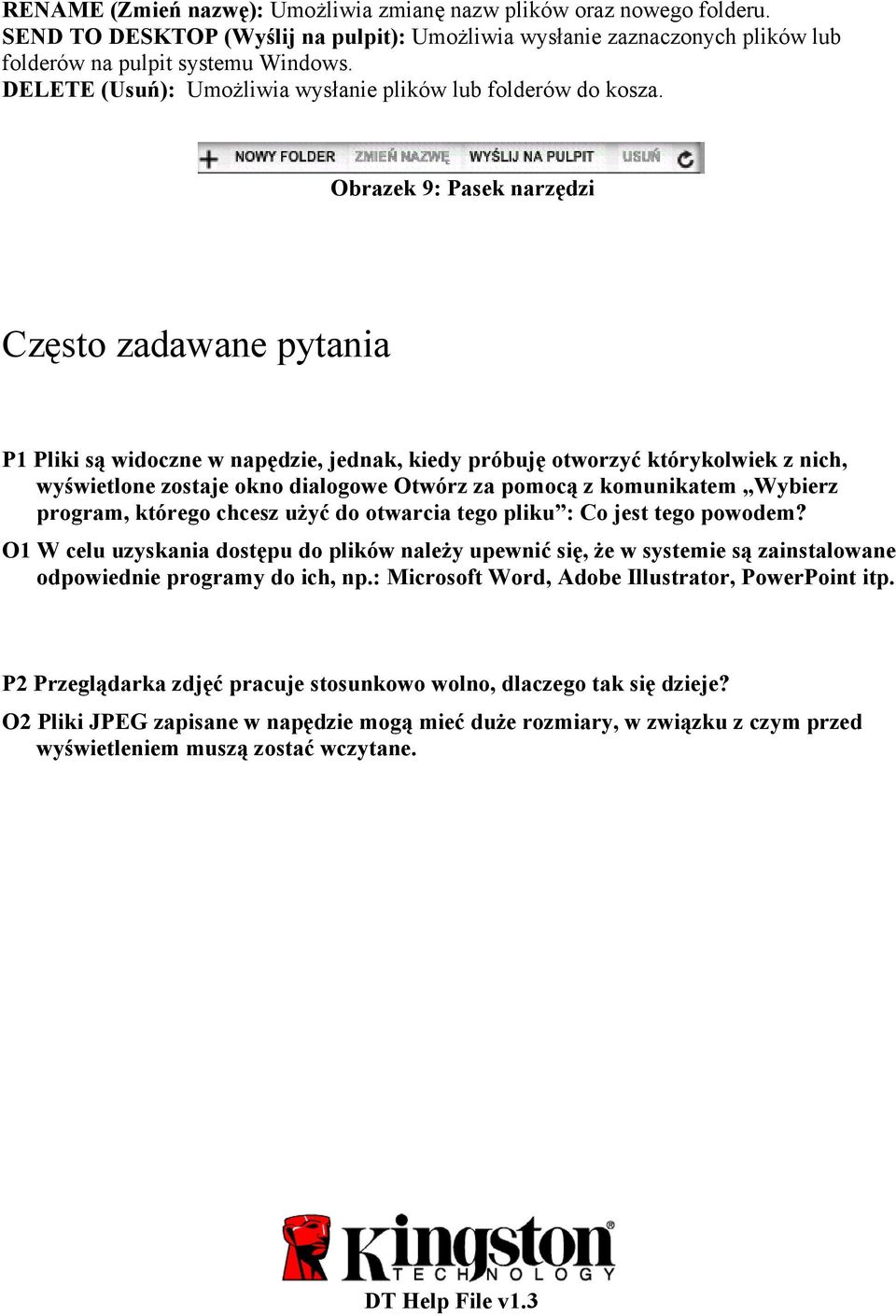 Obrazek 9: Pasek narzędzi Często zadawane pytania P1 Pliki są widoczne w napędzie, jednak, kiedy próbuję otworzyć którykolwiek z nich, wyświetlone zostaje okno dialogowe Otwórz za pomocą z