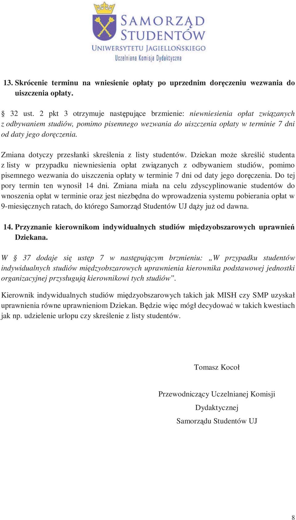 Zmiana dotyczy przesłanki skreślenia z listy studentów.