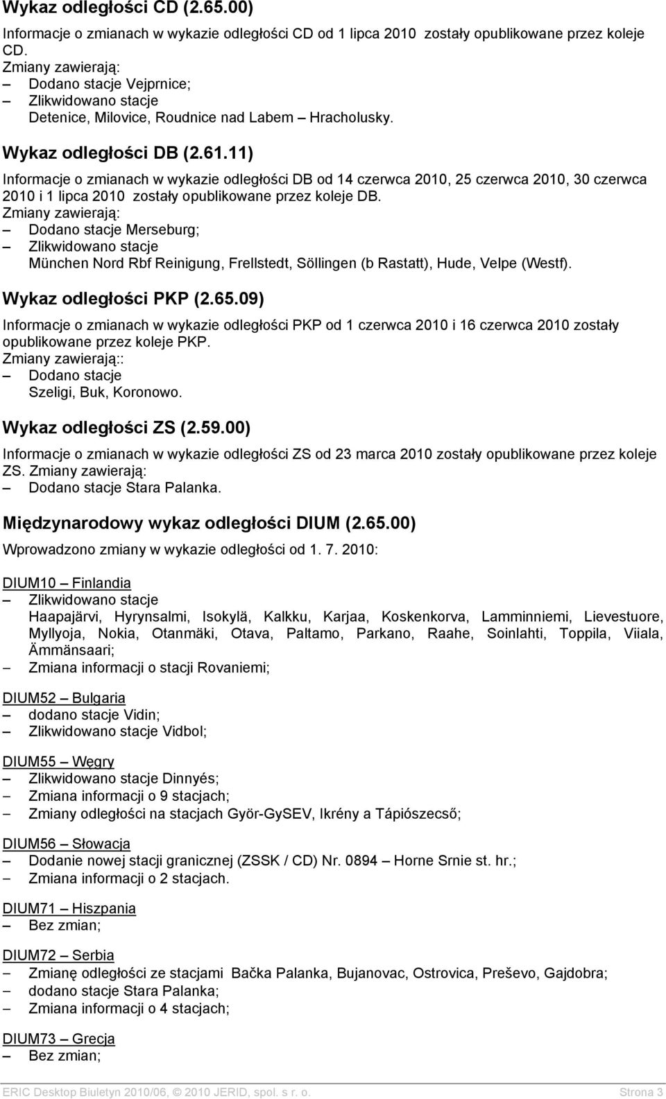 Merseburg; München Nord Rbf Reinigung, Frellstedt, Söllingen (b Rastatt), Hude, Velpe (Westf). Wykaz odległości PKP (2.65.