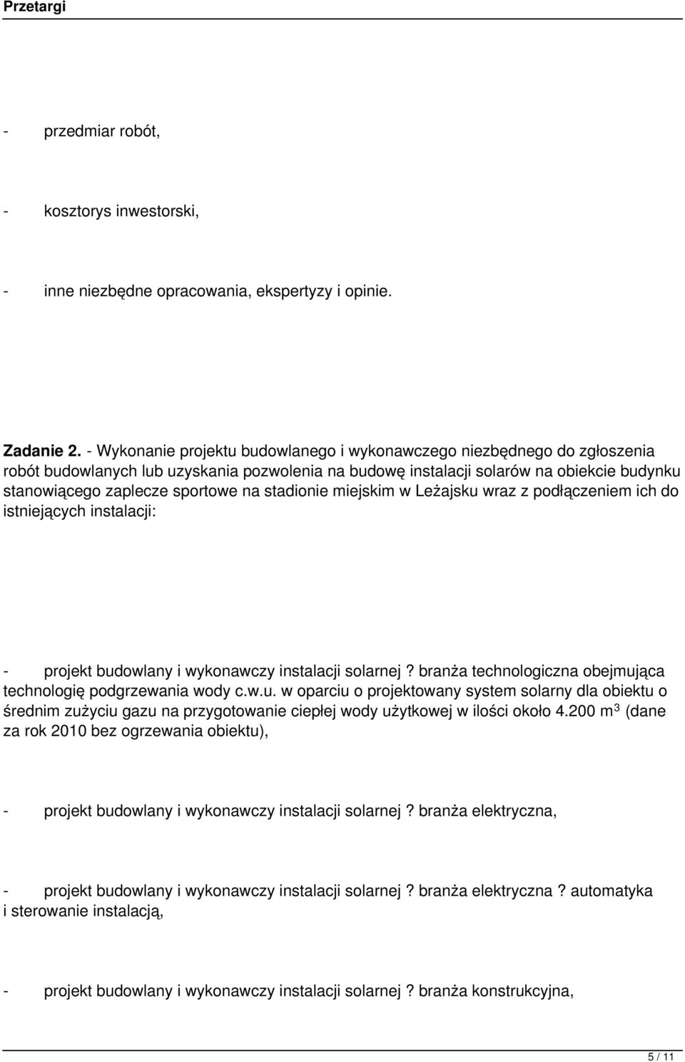 stadionie miejskim w Leżajsku wraz z podłączeniem ich do istniejących instalacji: - projekt budowlany i wykonawczy instalacji solarnej?