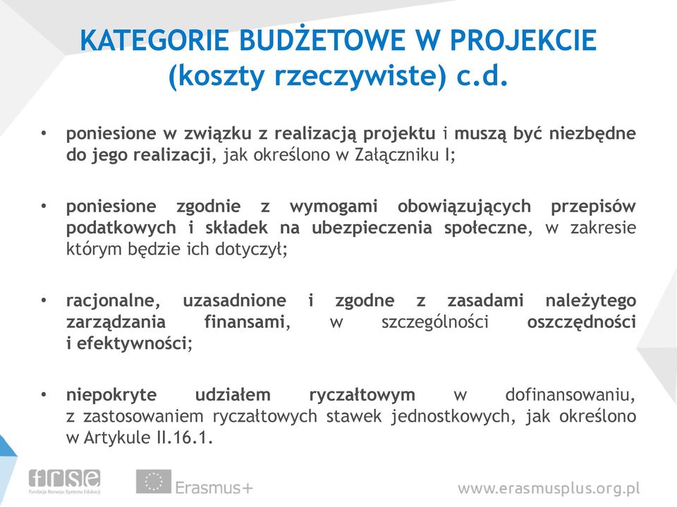 wymogami obowiązujących przepisów podatkowych i składek na ubezpieczenia społeczne, w zakresie którym będzie ich dotyczył; racjonalne,